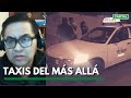 ¡Historias de taxistas!  Pasajeros del más allá | Anthony Choy en Viaje a Otra Dimensión