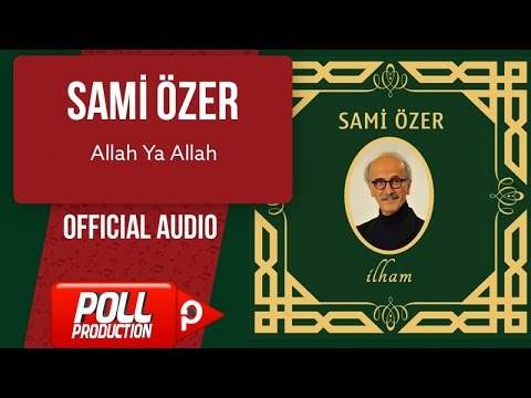 Sami Özer - Allah Ya Allah - ( Official Audio )