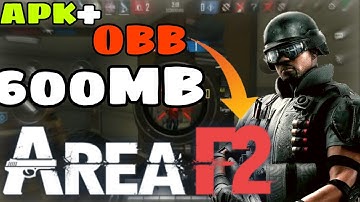 Download & Install Area F2 In Android In Just 600Mb