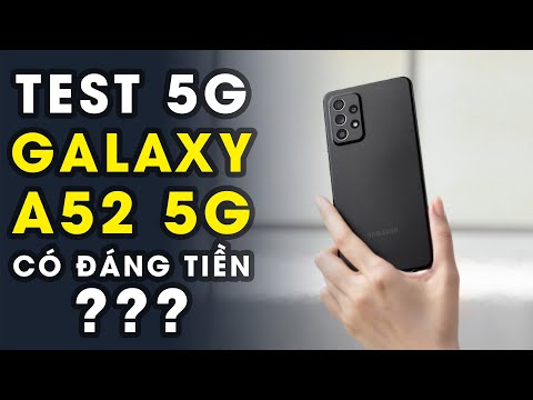 Test thử mạng 5G trên Galaxy A52 5G, có thực sự đáng tiền?