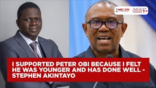 I Supported Peter Obi Because I Felt He Was Younger And Has Done Well - Stephen Akintayo