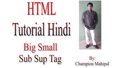 Learn HTML Tutorial in Hindi 13 big small sub and sup tag with example