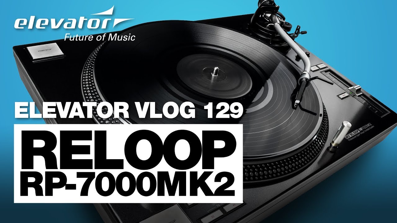 Reloop RP-7000 MK2 - Plattenspieler - Test (Elevator Vlog 129 deutsch)