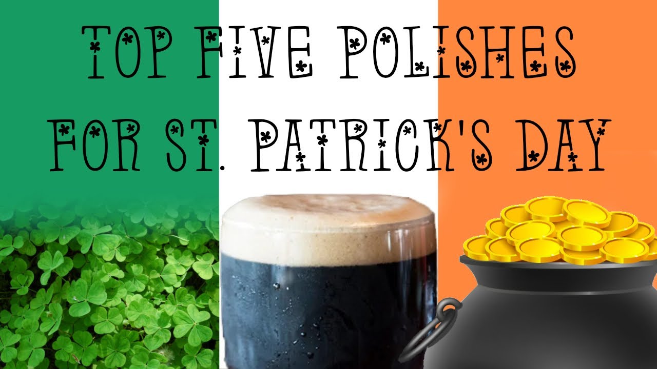 Top 5 Polishes For St. Patrick's Day | nail polish collab
