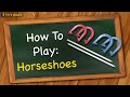 How to play Horseshoes
