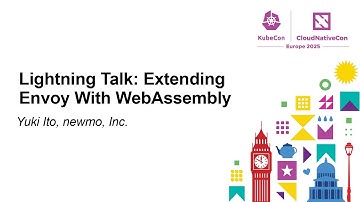Lightning Talk: Extending Envoy With WebAssembly - Yuki Ito, newmo, Inc.