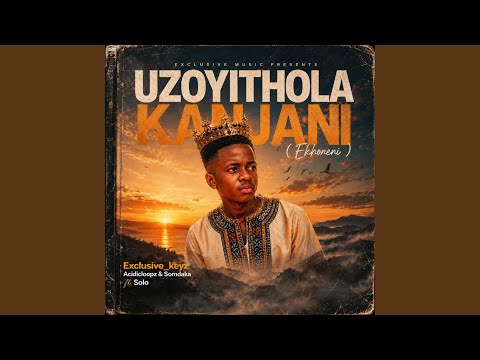 Uzoyithola Kanjhani ( Ekhoneni )