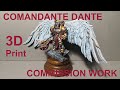 Commission Work Comandante Dante 3d Print Custom