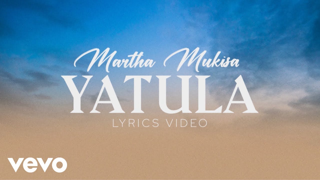 Watch Martha Mukisa - Yatula (Official Lyric Video) on YouTube Watch Martha Mukisa - Yatula (Official Lyric Video) on YouTube