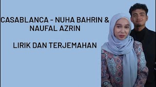 CASABLANCA - NUHA BAHRIN & NAUFAL AZRIN | denyut jantung berdebar terasa indah nya | Lirik terjemah