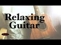 Relaxing guitar music for workstudysleep  chill out music  background music