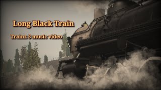 Long Black Train |Trainz 3|