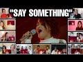 "SAY SOMETHING" BY KZ TANDINGAN / REACTION COMPILATION