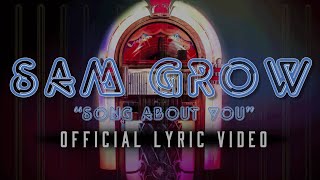 Sam Grow - Song About You (Official Lyric Video)