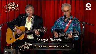 Magia Blanca - Los Hermanos Carrión, Leda Moreno y Rodrigo de la Cadena - Noche, Boleros y Son