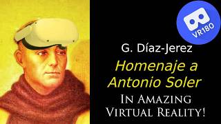 G. Díaz-Jerez -- Homenaje a Antonio Soler (Metaludios, Book I) [8K]. In Amazing Virtual Reality!