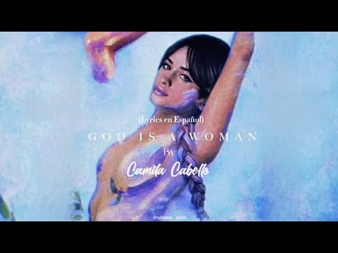 Camila Cabello God Is A Woman Lyrics En Español
