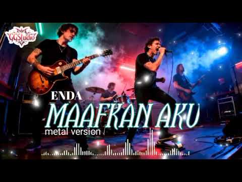 ENDA - MAAFKAN AKU ( COVER ROCK METAL) Cover by : GGStudio
