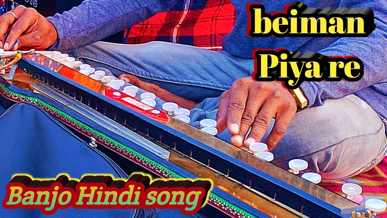 beiman Piya re, banjo Hindi song Jaan,banjo_nilkamal YouTube