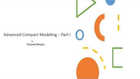 Compact Modeling (with BSIM4 as an example for model parameter extraction) - Part1