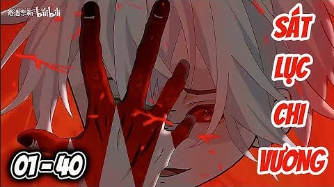 Tập 1 - 40 | Sát Lục Chi Vương | Ròm VietSub