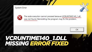 The Code Execution Cannot Proceed Because VCRUNTIME140_1.dll Was Not Found Error - Easy Fix
