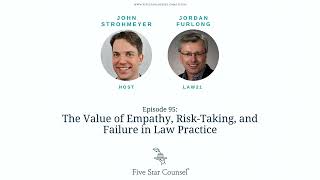 95. The Value of Empathy, Risk-Taking, and Failure in Law Practice w/ Jordan Furlong