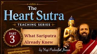 Heart Sutra Explained | Part 3: No Self in the Five Aggregates | Yogi Prabodha Jnana