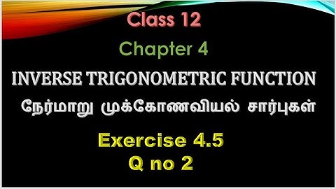 class 12 maths / ex 4.5 -Q  no 2 / Inverse trigonometry function / chapter 4