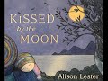 Kissed By The Moon By Dr Alison Lester Read Aloud For Kids 