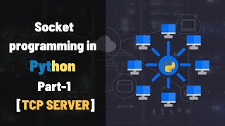 Python Socket Programming Tutorial For Beginners Part-1\2 [ Creating a TCP chat Server ]