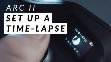 How to setup a Time-Lapse on Arc II