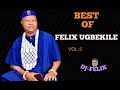 Ika agbor best of felix ugbekile vol5 mix djfelix