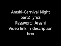 Arashi-Carnival Night Part 2 lyrics (Password:Arashi)