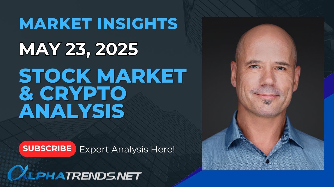 Stock Market & Crypto Analysis - May 23, 2025