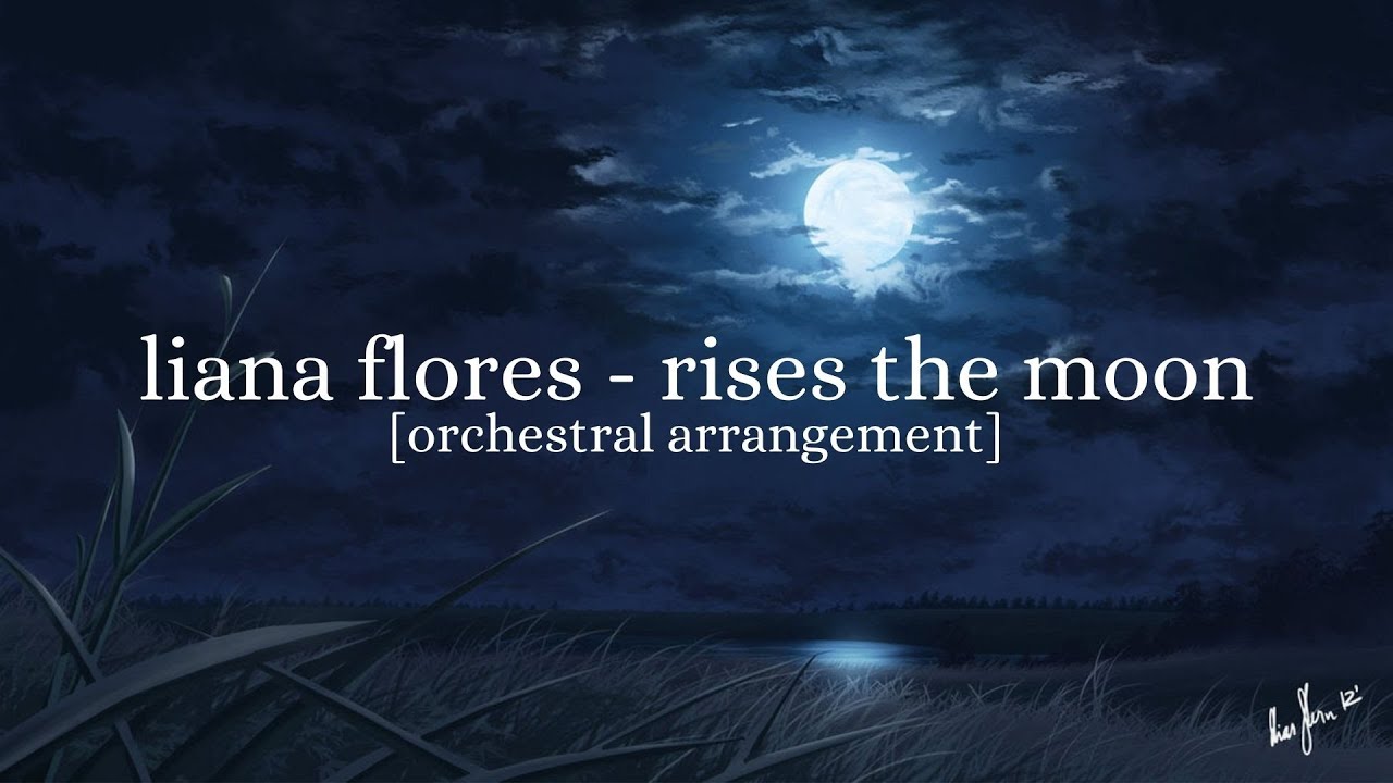 liana flores - rises the moon [Orchestral Arrangement]