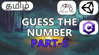 Creating a number Guessing game Part - 5 in Tamil || Game dev Tamil || Game Logic || Tamil