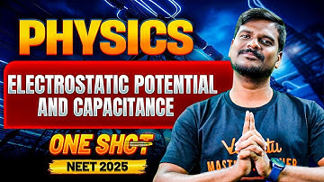 NEET 2026 Physics | Electrostatic Potential and Capacitance One Shot | by Vijay Sir