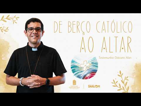 De berço católico ao Altar: O Testemunho do Diácono Alan | Vocação Shalom