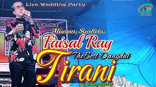 TIRANI - Lesti ll TheBest Dangdut ll Voc Faisal Ray ll Live Wedding Party ll Gilang Live Sound