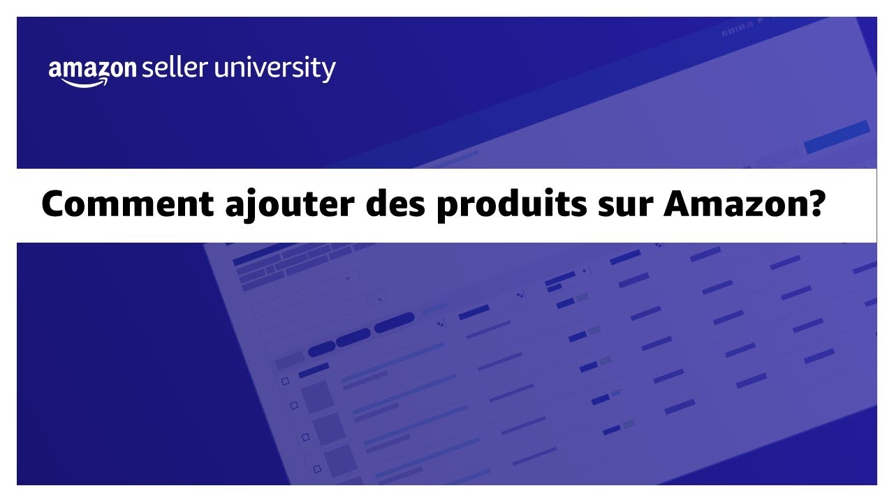 Comment ajouter des produits sur Amazon?
