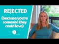 Rejected (because you're someone they could love)  @Susan Winter