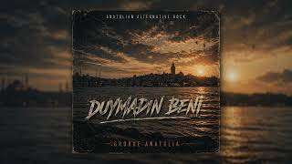 DUYMADIN BENİ  |  Anatolian Alternative Rock
