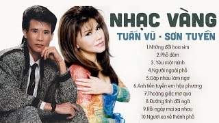 TUẤN VŨ, SƠN TUYỀN - SONG CA ĐỂ ĐỜI HẢI NGOẠI | NHẠC VÀNG XƯA LỜI CA NGỌT NGÀO DỄ NGHE DỄ NGHIỆN