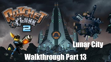 Ratchet and Clank 2 Going Commando | PS2 | Lunar City | Part 13 | Playthrough