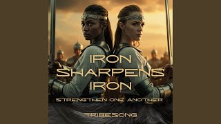 Iron Sharpens Iron - Strengthen One Another