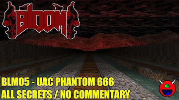 Doom 2: Bloom - BLM05 UAC Phantom 666 - All Secrets