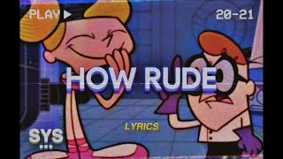 Aries - How Rude (Lyrics)