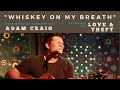 Adam craig performs whiskey on my breath recorded by love  theft at backstage nashville