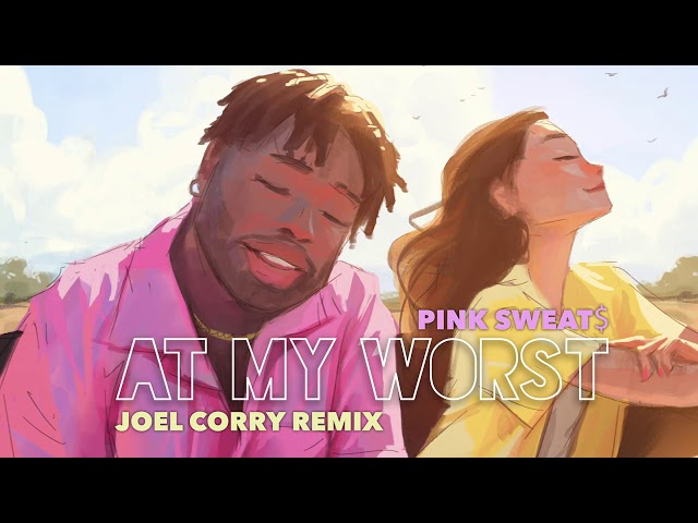 Pink Sweat$ - At My Worst (Joel Corry Remix) [Official Audio] class=